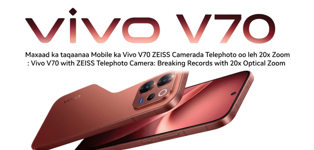 Maxaad ka taqaanaa Mobile ka Vivo V70 ZEISS Camerada Telephoto oo leh 20x Zoom : Vivo V70 with ZEISS Telephoto Camera: Breaking Records with 20x Optical Zoom