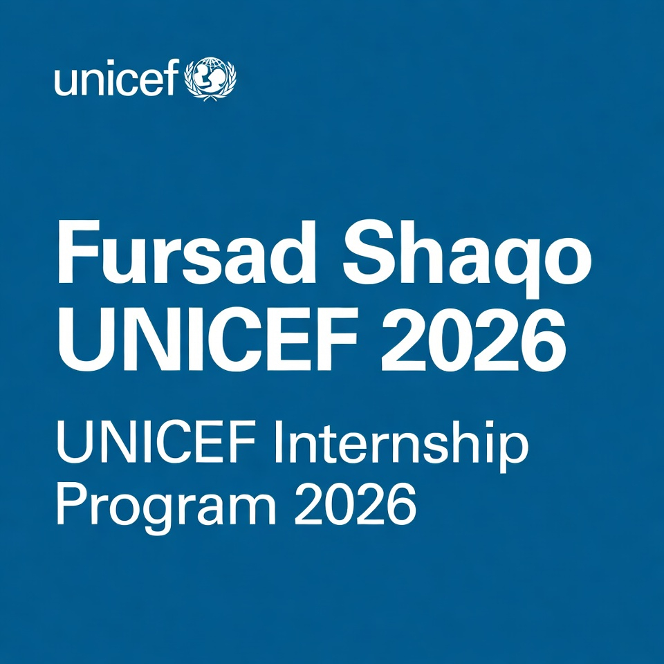 Fursad Shaqo UNICEF 2026 ?UNICEF Internship Program 2026